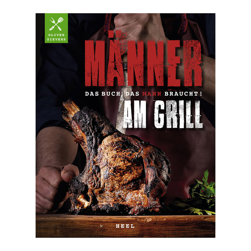 OLIVER SIEVERS - Männer am Grill - Das Buch, das Mann braucht! (Set)